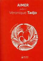 Couverture du livre « Aimer selon Véronique Tadjo » de Véronique Tadjo aux éditions Museo