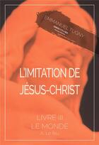 Couverture du livre « L'imitation de Jésus-Christ t.3 ; A. le feu » de Emmanuel Tugny aux éditions Gwen Catala