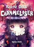 Couverture du livre « Kaiju girl carameliser Tome 1 » de Spica Aoki aux éditions Ototo
