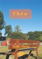 Couverture du livre « Théa » de Aurelie Morice aux éditions Le Lys Bleu