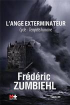 Couverture du livre « L'ange exterminateur : tempête humaine » de Frederic Zumbiehl aux éditions M+ Editions