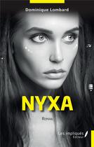 Couverture du livre « Nyxa » de Dominique Lombard aux éditions Les Impliques