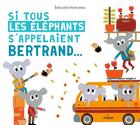 Couverture du livre « Si tous les éléphants s'appelaient Bertrand... » de Edouard Manceau aux éditions Milan