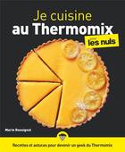 Couverture du livre « Je cuisine au thermomix pour les nuls illustré » de Nicolas Barret et Rossignol Marie aux éditions First