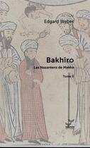 Couverture du livre « Bakhîro Tome 2 : Les Nazaréens de Makka » de Edgard Weber aux éditions Vibration