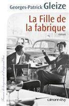 Couverture du livre « La fille de la fabrique » de Georges-Patrick Gleize aux éditions Calmann-levy