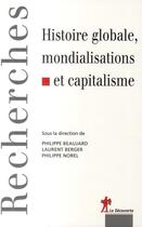 Couverture du livre « Histoire globale, mondialisations et capitalisme » de Philippe Beaujard aux éditions La Decouverte