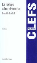 Couverture du livre « Justice administrative » de Daniele Lochak aux éditions Lgdj
