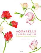 Couverture du livre « Aquarelle d'après nature : peindre plantes et fleurs au fil des saisons » de Sandrine Maugy aux éditions Vigot