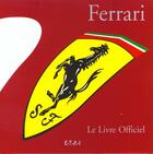 Couverture du livre « Ferrari - le livre officiel » de Gianni Cancellieri aux éditions Etai