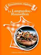 Couverture du livre « Savoureuses régions : le Languedoc Roussillon » de Georges Rousset et Thierry Rousset aux éditions Ouest France