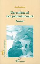 Couverture du livre « Un enfant né très prématurement ; tu vivras ! » de Aline Bouletreau aux éditions L'harmattan