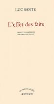 Couverture du livre « L'effet de faits » de Luc Sante aux éditions Actes Sud