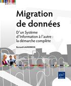 Couverture du livre « La migration de données » de Bernard Lauxerrois aux éditions Eni