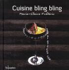 Couverture du livre « Cuisine bling bling » de Marie-Claire Frederic aux éditions First