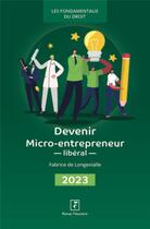 Couverture du livre « Devenir micro-entrepreneur libéral (édition 2023) » de Fabrice De Longevialle aux éditions Revue Fiduciaire