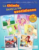 Couverture du livre « La chimie dans la vie quotidienne » de Daniele Olivier aux éditions Edp Sciences