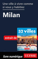 Couverture du livre « Une ville à vivre comme si vous y habitiez - Milan » de  aux éditions Ulysse