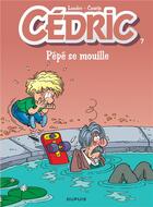 Couverture du livre « Cédric Tome 7 : pépé se mouille » de Laudec et Raoul Cauvin aux éditions Dupuis