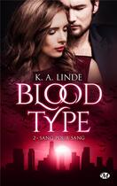 Couverture du livre « Blood type Tome 2 : sang pour sang » de K. A. Linde aux éditions Milady