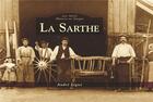 Couverture du livre « La Sarthe » de Andre Ligne aux éditions Editions Sutton