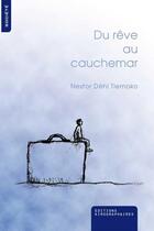 Couverture du livre « Du rêve au cauchemar » de Nestor Dehi Tiemoko aux éditions Kirographaires