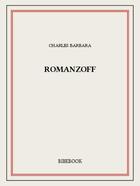 Couverture du livre « Romanzoff » de Charles Barbara aux éditions Bibebook