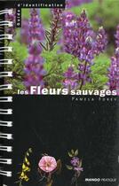 Couverture du livre « Les Fleurs Sauvages » de Pamela Forey aux éditions Mango