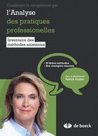 Couverture du livre « Construire la competence par l'analyse des pratiques professionnelles ; inventaire des méthodes existantes » de Patrick Viollet aux éditions Estem