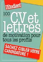 Couverture du livre « 100 CV et lettres de motivation pour tous les profils » de Perez/Legeay aux éditions L'etudiant
