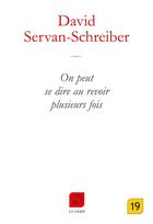 Couverture du livre « On peut se dire au revoir plusieurs fois » de David Servan-Schreiber aux éditions Editions De La Loupe