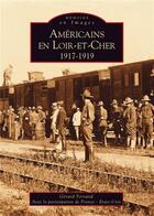 Couverture du livre « Americains en Loir-et-Cher ; 1917-1919 » de Gerard Ferrand aux éditions Editions Sutton