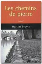 Couverture du livre « Les chemins de pierre » de Martine Provis aux éditions Fayard/mazarine