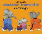 Couverture du livre « Madame trompette veut maigrir » de Murphy J aux éditions Mijade