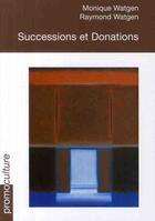 Couverture du livre « Successions et donations (4e édition) » de Monique Watgen aux éditions Promoculture