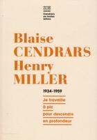 Couverture du livre « Correspondance 1934-1959 ; je travaille à pic pour descendre en profondeur » de Blaise Cendrars et Henry Miller aux éditions Zoe