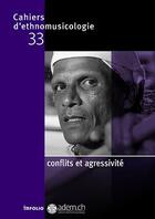 Couverture du livre « Cahiers d'ethnomusicologie - numero 33 - conflits et agressivite - vol33 » de  aux éditions Infolio