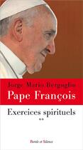 Couverture du livre « Exercices spirituels t.2 » de Pape Francois aux éditions Parole Et Silence