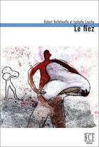 Couverture du livre « Le nez » de Bellefeuille Robert et Isabelle Cauchy aux éditions Editions Prise De Parole