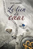 Couverture du livre « Le lien du coeur » de Julie Lamarre aux éditions Distribulivre