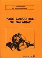 Couverture du livre « Pour l'abolition du salariat » de Claude Berger aux éditions Spartacus