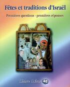 Couverture du livre « Fêtes et traditions d'Israël : premières questions, premières réponses » de Yossef Azoulay aux éditions Lichma