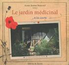 Couverture du livre « Le jardin médicinal à la carte » de Annie-Jeanne Bertrand aux éditions De Terran