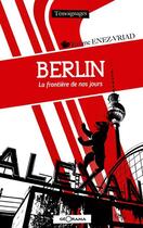 Couverture du livre « Berlin - la frontiere de nos jours » de Jerome Enez-Vriad aux éditions Georama