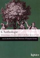 Couverture du livre « L'anthologie ; histoire et enjeux d'une forme éditoriale du Moyen Age au XXIe siècle » de  aux éditions Pu De Reims