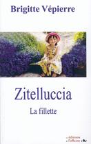 Couverture du livre « Zitellucia ; la fillette » de Brigitte Vepierre aux éditions L'officine