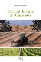 Couverture du livre « Cultiver la terre de Charentes » de Armand Paquereau aux éditions Croit Vif
