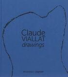 Couverture du livre « Claude Viallat, drawings » de P Piguet et P Manuel aux éditions Iac Editions D'art