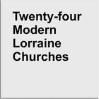 Couverture du livre « Twenty-for modern Lorraine Churches » de Eric Tabuchi aux éditions Poursuite