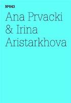 Couverture du livre « Documenta 13 vol 43 ana prvacki & irina aristarkhova /anglais/allemand » de Hatje aux éditions Hatje Cantz